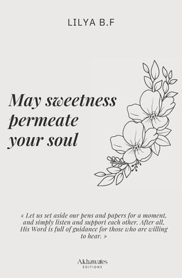 May sweetness permeate your soul by B. F., Lilya