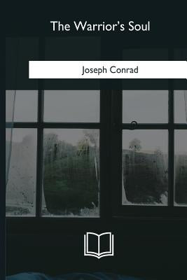 The Warrior's Soul by Conrad, Joseph