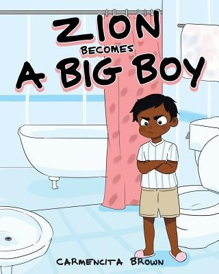Zion Becomes a Big Boy by Brown, Carmencita