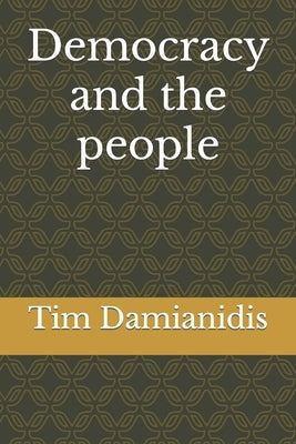 Democracy and the people by Damianidis, Tim