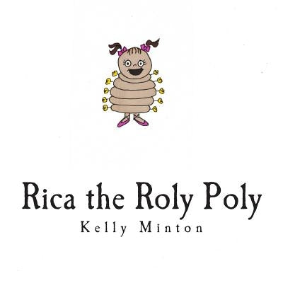 Rica the Roly Poly by Minton, Kelly Dinglasan
