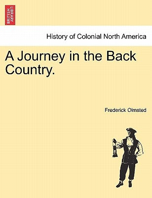 A Journey in the Back Country. by Olmsted, Frederick