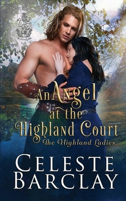 An Angel at the Highland Court by Barclay, Celeste