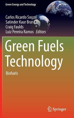 Green Fuels Technology: Biofuels by Soccol, Carlos Ricardo