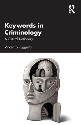 Keywords in Criminology: A Cultural Dictionary by Ruggiero, Vincenzo