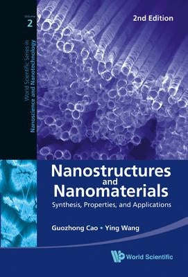 Nanostructures and Nanomaterials: Synthesis, Properties, and Applications (2nd Edition) by Cao, Guozhong