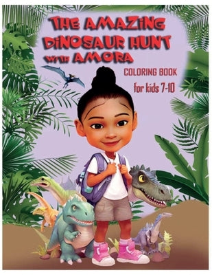 The Amazing Dinosaur Hunt with Amora by Grayson, Le'roy