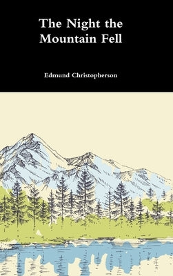The Night the Mountain Fell by Christopherson, Edmund