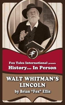 Walt Whitman's Lincoln by Ellis, Brian Fox