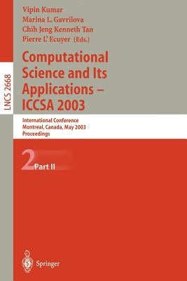 Computational Science and Its Applications - Iccsa 2003: International Conference, Montreal, Canada, May 18-21, 2003, Proceedings, Part II by Kumar, Vipin