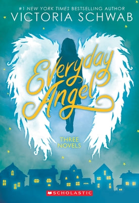 Everyday Angel: Three Novels by Schwab, Victoria