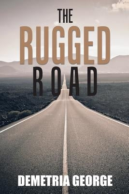 The Rugged Road by George, Demetria