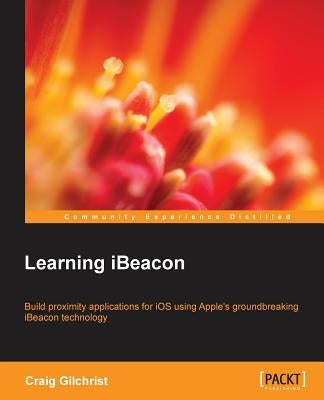 Learning iBeacon by Gilchrist, Craig