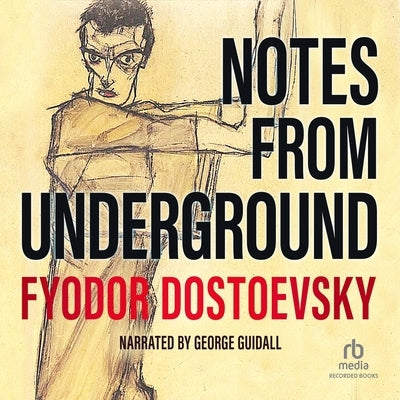 Notes from Underground by Dostoevsky, Fyodor