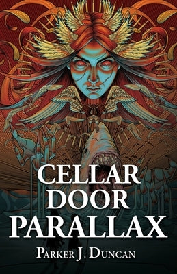 Cellar Door Parallax by Duncan, Parker J.