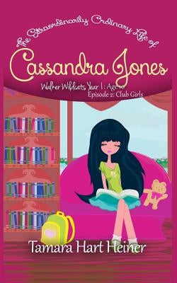 Episode 2: Club Girls: The Extraordinarily Ordinary Life of Cassandra Jones by Heiner, Tamara Hart