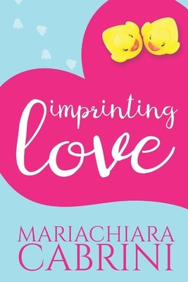 Imprinting Love by Cabrini, Mariachiara