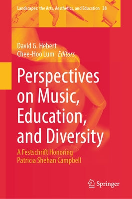 Perspectives on Music, Education, and Diversity: A Festschrift Honoring Patricia Shehan Campbell by Hebert, David G.