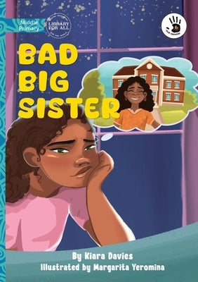 Bad Big Sister - Our Yarning by Davies, Kiara