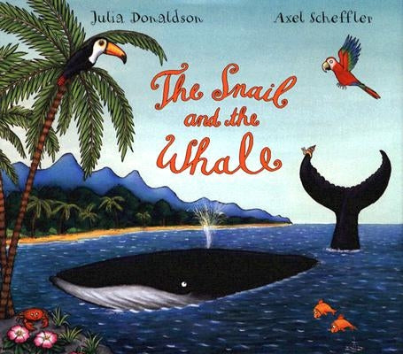 The Snail and the Whale by Donaldson, Julia