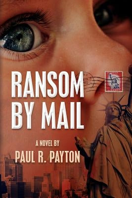 Ransom By Mail by Payton, Paul R.