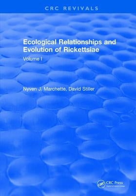 Ecological Relationships and Evolution of Rickettsiae: Volume I by Marchette, Nyven J.