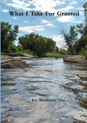 What I Take For Granted by Alesdatter, Joy