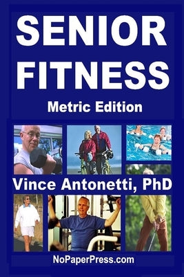 Senior Fitness - Metric Edition by Antonetti, Vincent