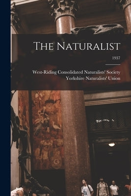 The Naturalist; 1937 by West-Riding Consolidated Naturalists'