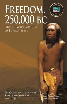 Freedom, 250,000 BC by Matthews, Bonnye
