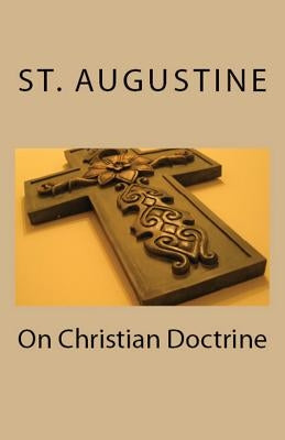 On Christian Doctrine by Augustine, St