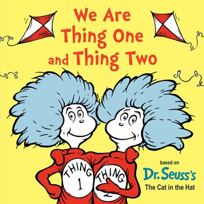 We Are Thing One and Thing Two by Dr Seuss