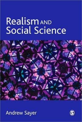 Realism and Social Science by Sayer, Andrew