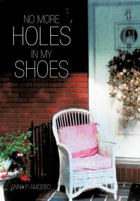 No More Holes in My Shoes by Amodeo, Anna P.