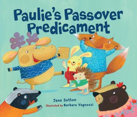Paulie's Passover Predicament by Sutton, Jane