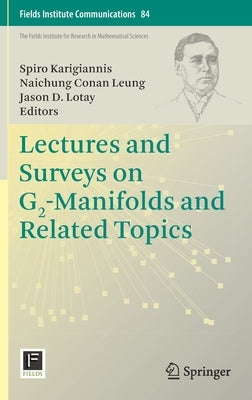 Lectures and Surveys on G2-Manifolds and Related Topics by Karigiannis, Spiro
