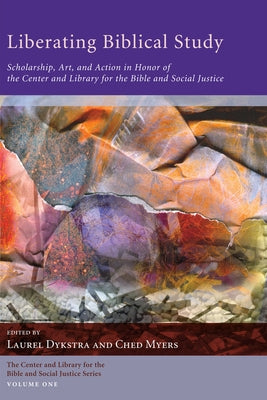 Liberating Biblical Study by Dykstra, Laurel