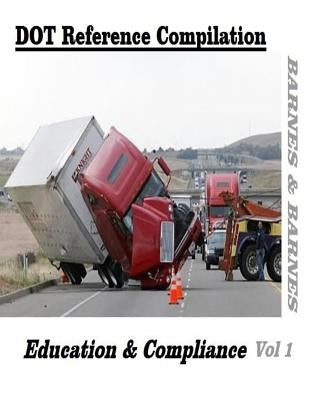 Dot Reference Compilation: Education & Compliance by Barnes, Barnes and