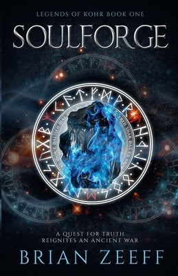 Soulforge: Legends of Kohr by Zeeff, Brian