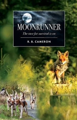 Moonrunner: The race for survival is on by Cameron, R. B.
