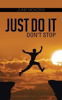 Just Do It: Don't Stop by Mokoka, June