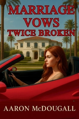 Marriage Vows Twice Broken by McDougall, Aaron J.