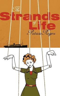 The Strands of Life by Rogers, Patricia