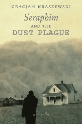 Seraphim and the Dust Plague by Kraszewski, Gracjan