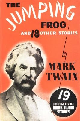 The Jumping Frog: And 18 Other Stories by Twain, Mark