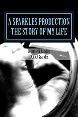 A Sparkles Production: make regrets if thats what it takes to insure you know the answer by Lazalier, Courtney Nicole