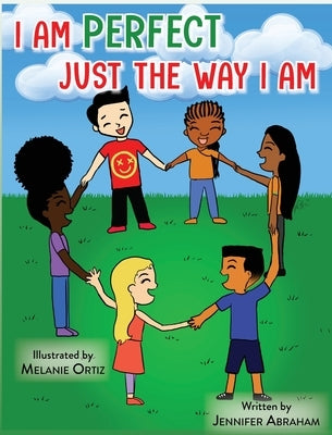 I Am Perfect Just the Way I Am by Abraham, Jennifer