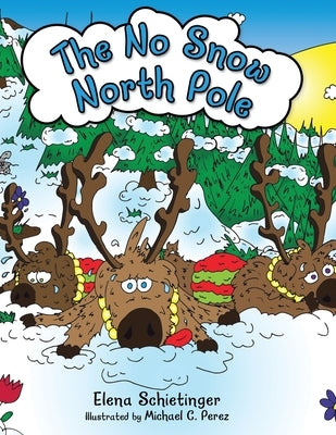 The No Snow North Pole by Schietinger, Elena