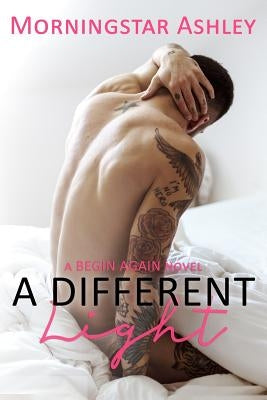 A Different Light by Ashley, Morningstar