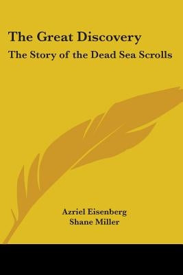 The Great Discovery: The Story of the Dead Sea Scrolls by Eisenberg, Azriel